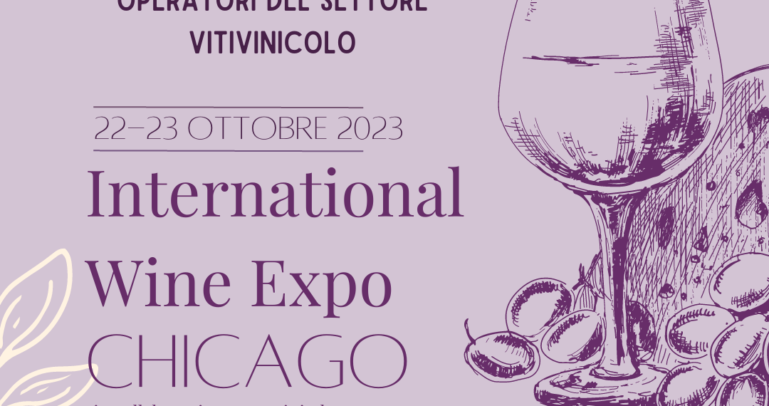Partecipazione alla manifestazione International Wine Expo di Chicago in collaboration with Vinitaly Chicago 22-23 ottobre 2023